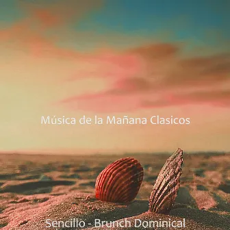 Sencillo - Brunch Dominical by Música de la Mañana Clasicos