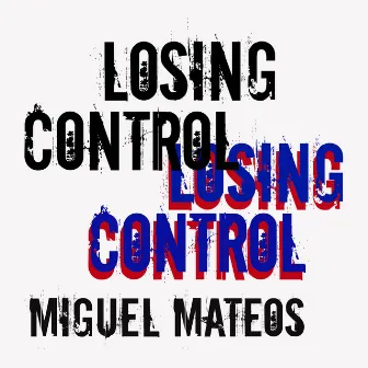 Losing Control (En Ingles) by Miguel Mateos - Zas