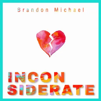 Inconsiderate by Brandon Michael