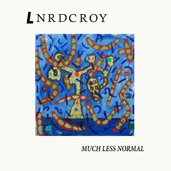 Much Less Normal by LNRDCROY