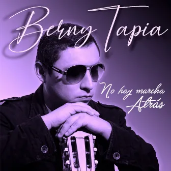 No Hay Marcha Atrás by Berny Tapia