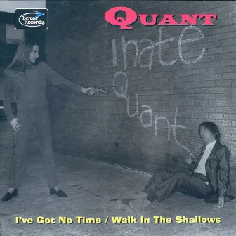 I've Got No Time by Quant