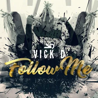 Follow Me by Vick D