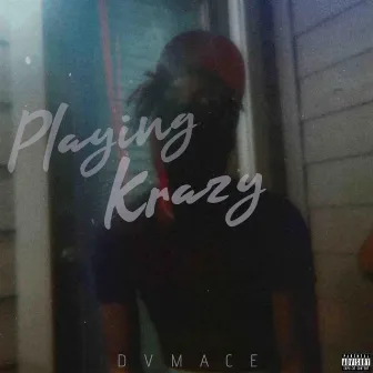 Playin Krazy by DVM ACE