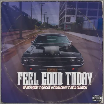 Feel Good Today by VP Mob$tar