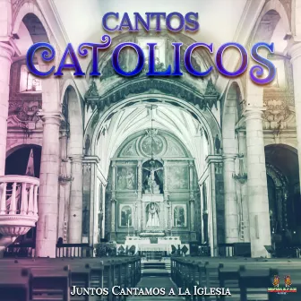 Juntos Cantamos A La Iglesia by Musica Catolica