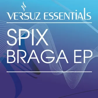 Braga EP by Spix