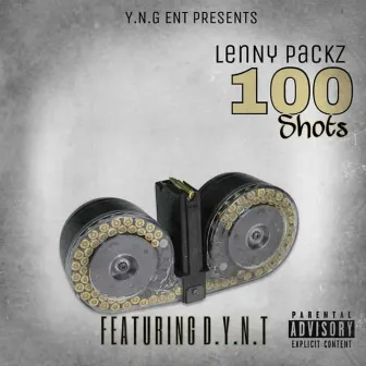 100 Shots by LenNy PacKz