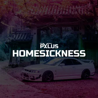 HOMESICKNESS by PXLUS