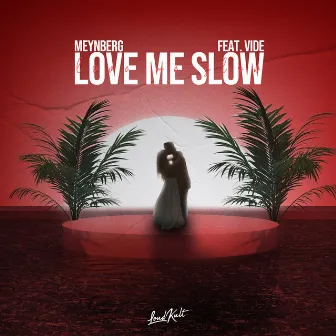 Love Me Slow by Meynberg