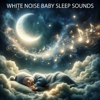 White Noise Baby Sleep Sounds by ASMR Baby Sleep Sounds