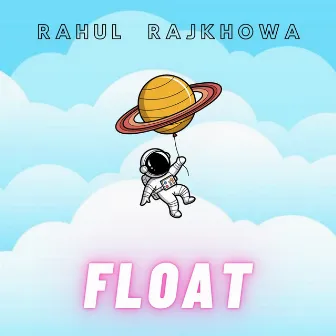 Float by Rahul Rajkhowa