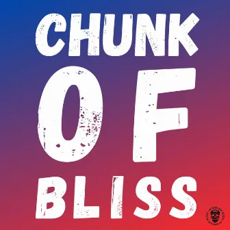 Chunk Of Bliss by BNC