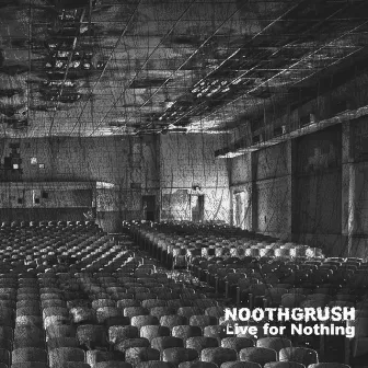 Live for Nothing by Noothgrush