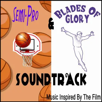 Semi-Pro & Blades of Glory Soundtrack (Music Inspired by the Film) by The Cinematic Film Band