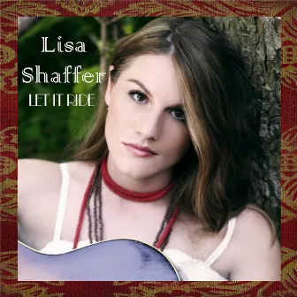 Let It Ride by Lisa Shaffer