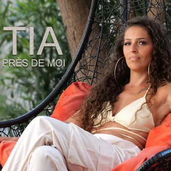 Près de moi by Tia