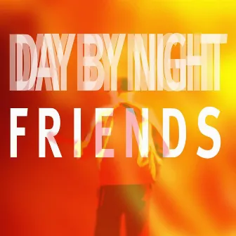 Day By Night by Friends