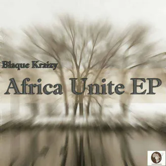 Africa Unite by Blaque Kraizy