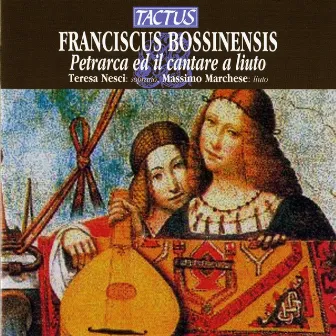 Bossinensis: Petrarca ed il cantare a liuto by Massimo Marchese