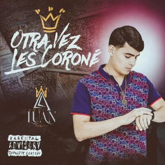 Otra Vez Les Coroné by Andi Luan ♛