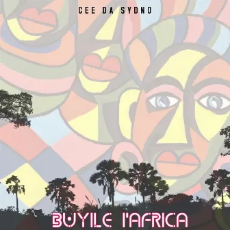 Buyile i'Africa by Cee Da Sydno