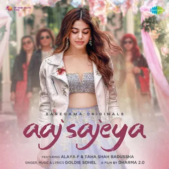 Aaj Sajeya - Single by Goldie Sohel