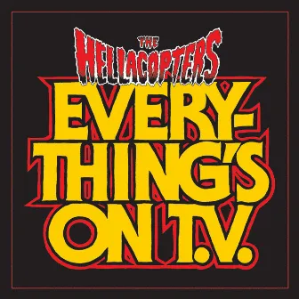 Everything's On TV by The Hellacopters