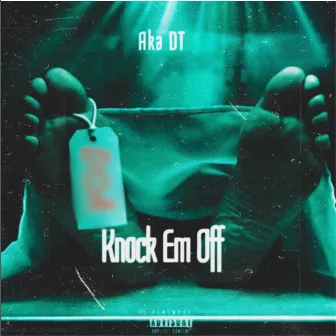 Knock Em Off by Aka DT