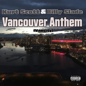 Vancouver Anthem Vancity by Kurt Scott