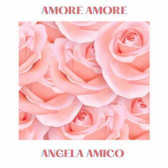 AMORE AMORE (Radio Edit) by Angela Amico