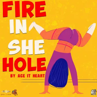 Fire In She Hole by Ace Of Heart