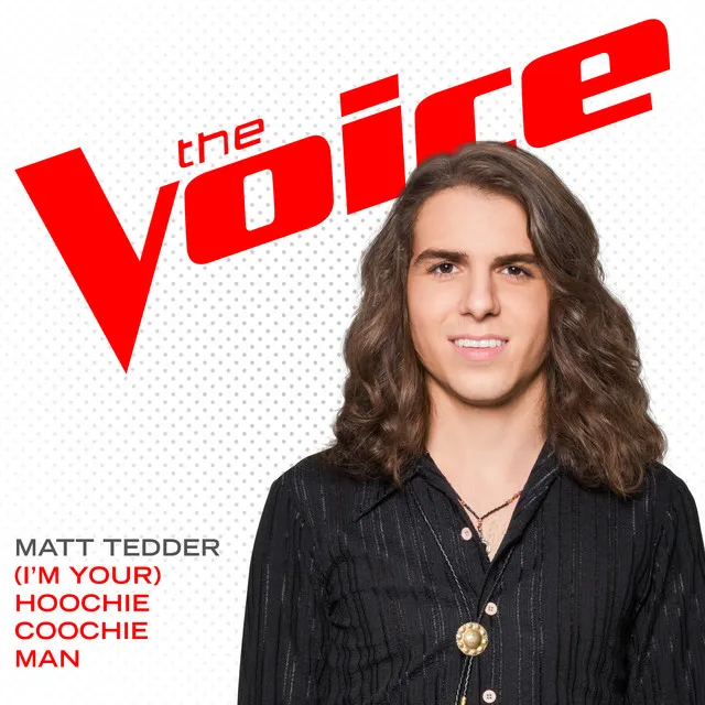 (I’m Your) Hoochie Coochie Man - The Voice Performance