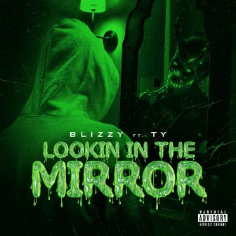 Lookin' in the Mirror by Blizzy