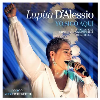 Yo Sigo Aquí: Zona Preferente (En Vivo) by Lupita D'Alessio