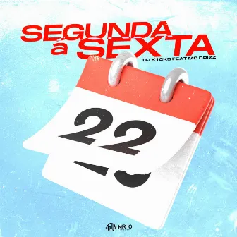 Segunda Á Sexta by Dj K1ck3