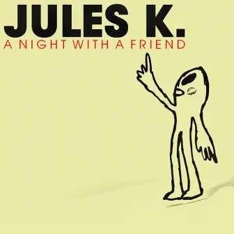 A Night With a Friend by Jules K