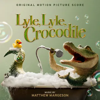 Lyle, Lyle, Crocodile (Original Motion Picture Score) by Matthew Margeson