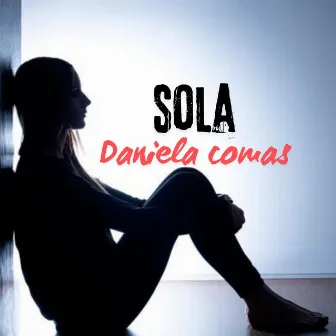 Sola by Daniela Comas