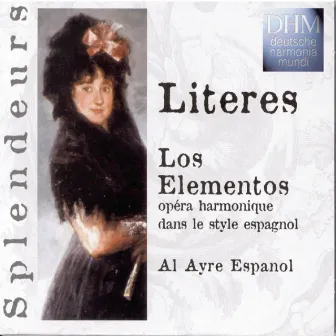 Literes: Lo Elementos Opéra Harmonique Dans Le Style Espagnol by Al Ayre Español