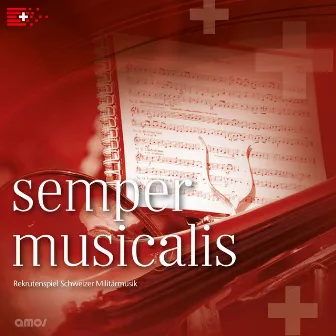 Semper Musicalis by Rekrutenspiel Schweizer Militärmusik