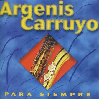 Para Siempre by Argenis Carruyo