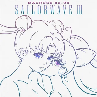 SAILORWAVE III by Macross 82-99