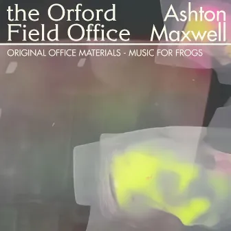 Original Office Materials - Music For Frogs by The Orford Field Office