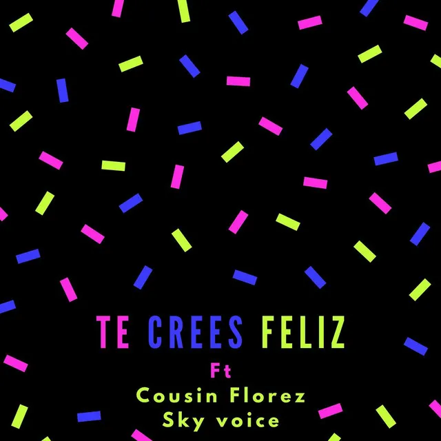 Te Crees Feliz