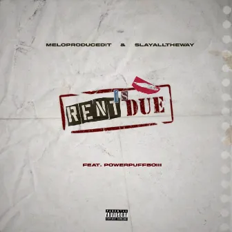 Rent Is Due by Meloproducedit