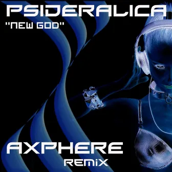 New God (Axphere remix) by Psideralica