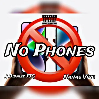 No Phones by Nanas Vibe