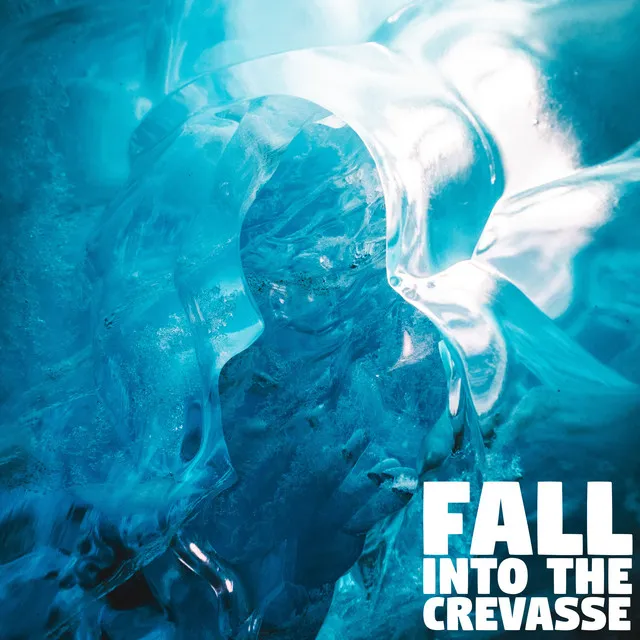 fall into the crevasse