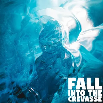 fall into the crevasse by NOEL